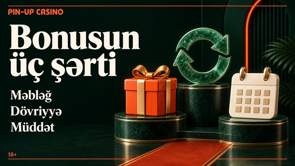 Pin-Up Casino bonusları: məbləğ, dövriyyə və müddət